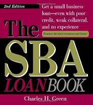 The SBA Loan Book: Get A Small Business Loan--even With Poor Credit, Weak Collateral, And No Experience