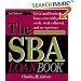The SBA Loan Book: Get A Small Business Loan--even With Poor Credit, Weak Collateral, And No Experience (Sba Loan Book)
