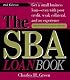 The SBA Loan Book: Get A Small Business Loan--even With Poor Credit, Weak Collateral, And No Experience (Sba Loan Book)