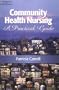 Community Health Nursing: A Practical Guide