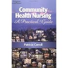 Click here to buy Community Health Nursing: A Practical Guide by Patricia Carroll.