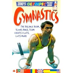 Gymnastics: The Balance Beam, Floor, Rings, Team Events, & Lots, Lots More (Zeke's Olympic Pocket Guide)