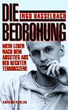 Die Bedrohung - Mein Leben nach dem Ausstieg aus der rechten Terrorszene - Ingo Hasselbach