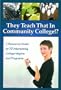 They Teach That in Community College: A Resource Guide to 70 Interesting College Majors and Programs