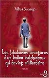 Les fabuleuses aventures d'un Indien malchanceux qui devint milliardaire
