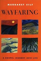 Wayfaring: A Gospel Journey into Life
