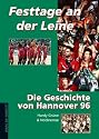 Festtage an der Leine. Die Geschichte von Hannover 96