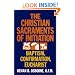 The Christian Sacraments of Initiation: Baptism, Confirmation, Eucharist