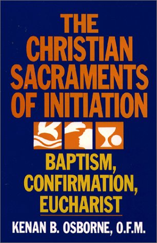The Christian Sacraments of Initiation: Baptism, Confirmation, Eucharist under Sacraments in The Books Store