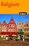 Fodor's Belgium, 3rd Edition (Fodor's Gold Guides) Fodor's