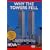 Why the Towers Fell - An Exclusive Investigation into the Collapse of the World Trade Center