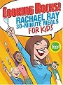 Cooking Rocks! Rachael Ray 30-Minute Meals for Kids