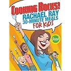 Cooking Rocks! Rachael Ray 30-Minute Meals for Kids by  Rachael Ray