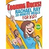 Cooking Rocks! Rachael Ray 30-Minute Meals for Kids