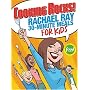 Cooking Rocks! Rachael Ray 30-Minute Meals for Kids