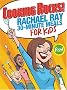 Cooking Rocks! Rachael Ray 30-Minute Meals for Kids