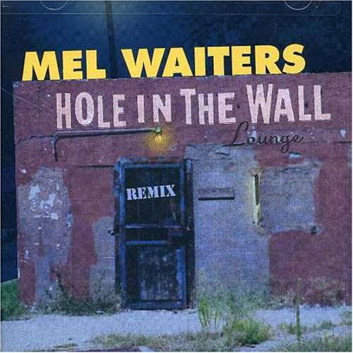 Mel Waiters - Hole in the Wall [CDCassette Single] - Zortam Music