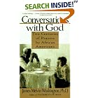 Click here to buy Conversations with God: Two Centuries of Prayers by African Americans by  James M. Washington.