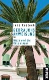 Gebrauchsanweisung f�r Nizza und die Cote d'Azur - Jens Rosteck