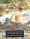 American Drawings And Watercolors In The Metropolitan Museum Of Art : John Singer Sargent