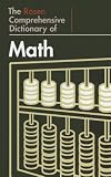 The Rosen Comprehensive Dictionary of Math (Rosen Comprehensive Student Dictionaries)