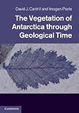 The vegetation of Antarctica through geological time