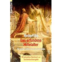 Das erfundene Mittelalter. Die