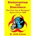 Bioterrorism and Biocrimes: The Illicit Use of Biological Agents Since 1900
