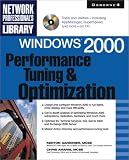 Windows 2000 Performance Tuning and Optimization (Networking Professional s Library)