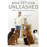 Brad Pattison Unleashed: A Dog's-Eye View of Life with Humansby Brad Pattison
