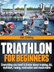 Triathlon For Beginners: Everything y...