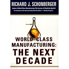 World Class Manufacturing: The Next Decade - Building Power, Strength and Value