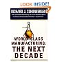 WORLD CLASS MANUFACTURING: THE NEXT DECADE : Building Power, Strength, and Value