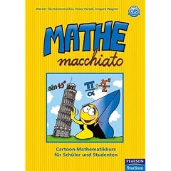 Mathe macchiato: Cartoon-Mathematik-Kurs f�r Sch�ler und Studenten