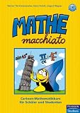 Mathe macchiato: Cartoon-Mathematik-Kurs f�r Sch�ler und Studenten