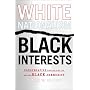 White Nationalism, Black Interests: Conservative Public Policy and the Black Community (African American Life Series)