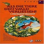 Als die Tiere den Wald verlie�en 1: D...
