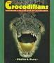 The Crocodilians: Reminders of the Age of Dinosaur (First Book)