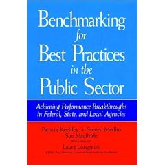 Benchmarking for Best Practices in the Public Sector: Achieving Performance Breakthroughs in Federal, State, and Local Agencies (Jossey Bass Public Administration Series)