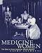 Medicine Women: The Story of Early-American Women Doctors