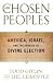 The Chosen Peoples: America, Israel, and the Ordeals of Divine Election