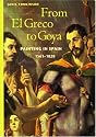 From El Greco to Goya: Painting in Spain, 1561-1828 (Perspectives)