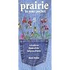Prairie in Your Pocket: A Guide to Plants of the Tallgrass Prairie (Bur Oak Guide)