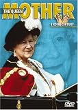 The Queen Mother: A Royal Century