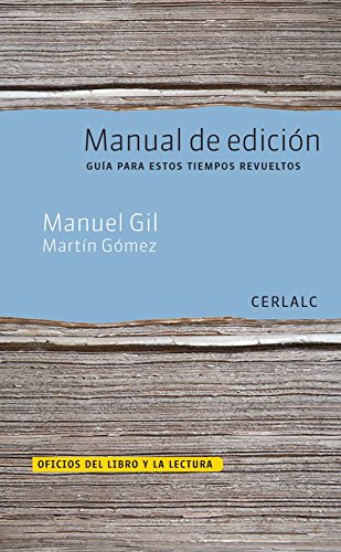 Manual de edición: Guía para estos tiempos revueltos (Spanish Edition)