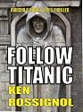 Follow Titanic (Marsha & Danny Jones Thriller)