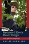 Because I Don't Have Wings: Stories of Mexican Immigrant Life