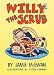 Books : Willy the Scrub (Young Reader Fiction)