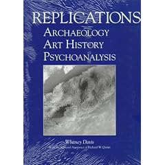 Replications: Archaeology, Art History and Psychoanalysis