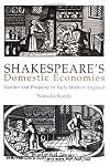Shakespeare's Domestic Economies: Gender and Property in Early Modern England (New Cultural Studies)